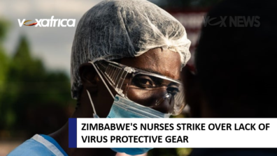 ZIMBABWE’S NURSES STRIKE OVER LACK OF VIRUS PROTECTIVE GEAR