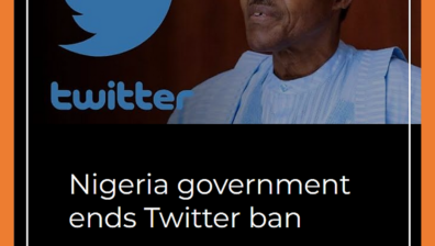 NIGERIA GOVERNMENT ENDS TWITTER BAN